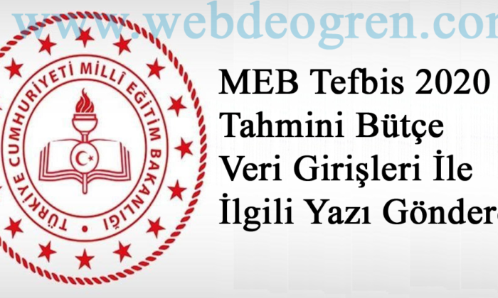 MEB Tefbis 2020 Tahmini Bütçe Veri Girişleri İle İlgili Yazı Gönderdi.