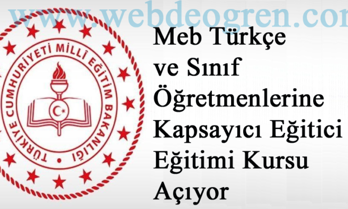 Meb Türkçe ve Sınıf Öğretmenlerine Kapsayıcı Eğitici Eğitimi Kursu Açıyor