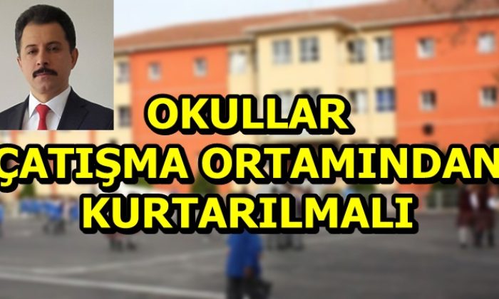 Okullar Çatışma Ortamından Kurtarılmalı