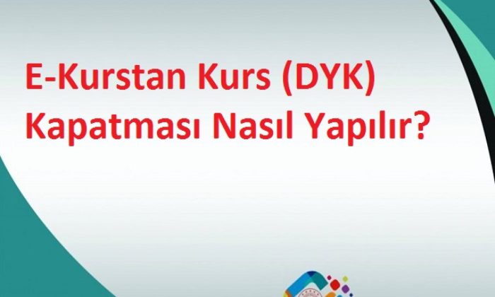 16- E-Kurstan Kurs Kapatması Nasıl Yapılır?