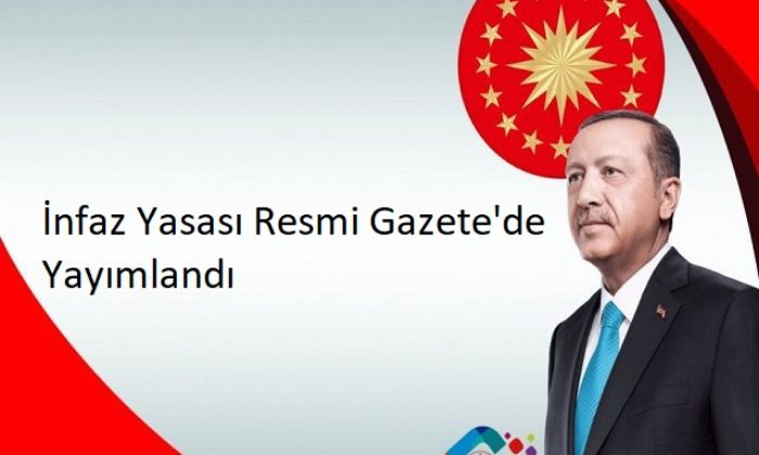 İnfaz Yasası Resmi Gazete’de Yayımlandı