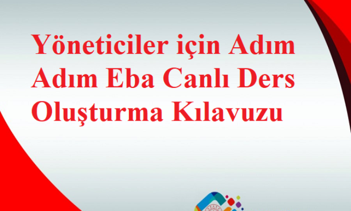 Yöneticiler için Adım Adım Eba Canlı Ders Oluşturma Kılavuzu