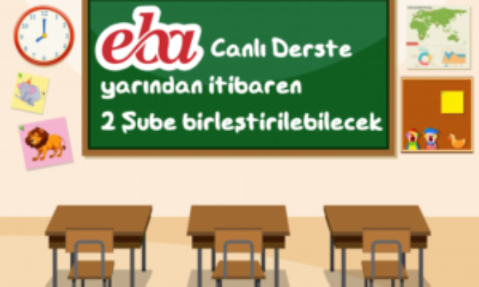 EBA Canlı Ders’te Artık 2 Şube Birleştirilebilecek