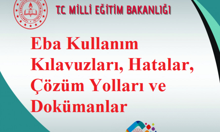 Eba Kullanım Kılavuzları, Hatalar, Çözüm Yolları ve Dokümanlar