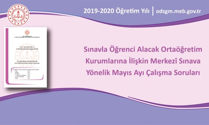 Sınavla Öğrenci Alacak Ortaöğretim Kurumlarına İlişkin Merkezî Sınava Yönelik Mayıs Ayı Çalışma Soruları Yayımlandı