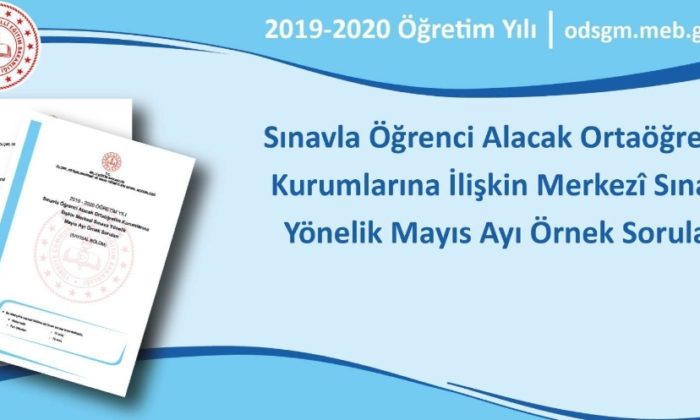 SINAVLA ÖĞRENCİ ALACAK ORTAÖĞRETİM KURUMLARINA İLİŞKİN MERKEZÎ SINAVA YÖNELİK MAYIS AYI ÖRNEK SORULARI YAYIMLANDI