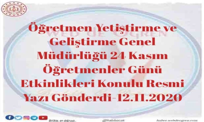 Öğretmen Yetiştirme ve Geliştirme Genel Müdürlüğü 24 Kasım Öğretmenler Günü Etkinlikleri Konulu Resmi Yazı Gönderdi- 12.11.2020