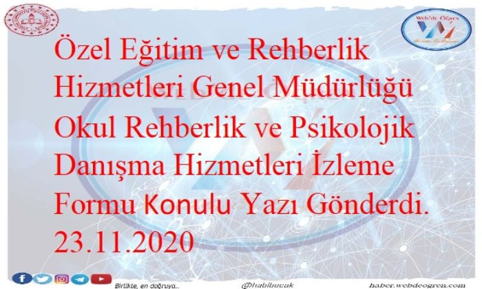 Özel Eğitim ve Rehberlik Hizmetleri Genel Müdürlüğü Okul Rehberlik ve Psikolojik Danışma Hizmetleri İzleme Formu Konulu Yazı Gönderdi. 23.11.2020