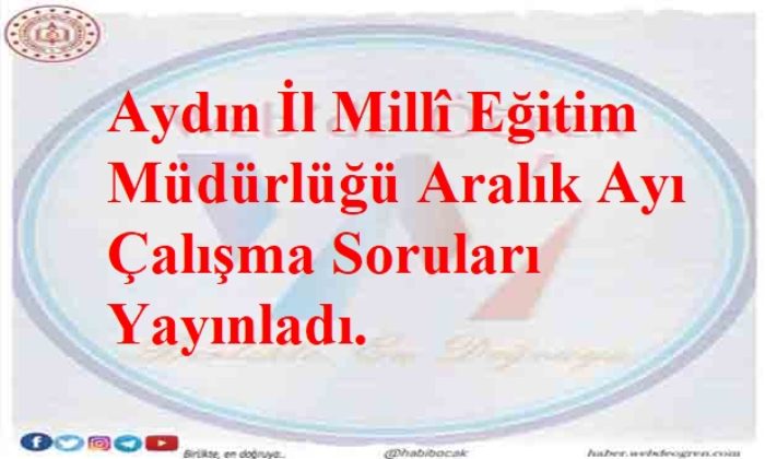 Aydın İl Millî Eğitim Müdürlüğü Aralık Ayı Çalışma Soruları Yayınladı.