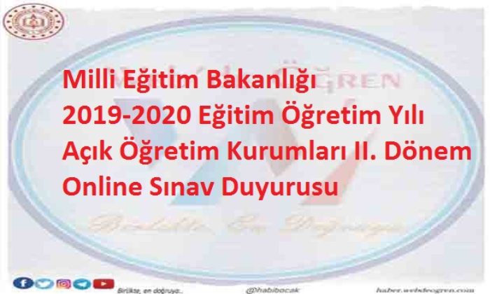 Milli Eğitim Bakanlığı 2019-2020 Eğitim Öğretim Yılı Açık Öğretim Kurumları II. Dönem Online Sınav Duyurusu