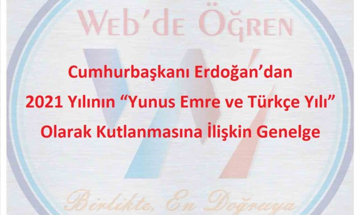 Cumhurbaşkanı Erdoğan’dan 2021 Yılının “Yunus Emre ve Türkçe Yılı” Olarak Kutlanmasına İlişkin Genelge