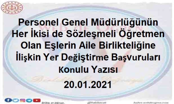 Personel Genel Müdürlüğünün Her İkisi de Sözleşmeli Öğretmen Olan Eşlerin Aile Birlikteliğine İlişkin Yer Değiştirme Başvuruları Konulu Yazısı 20.01.2021