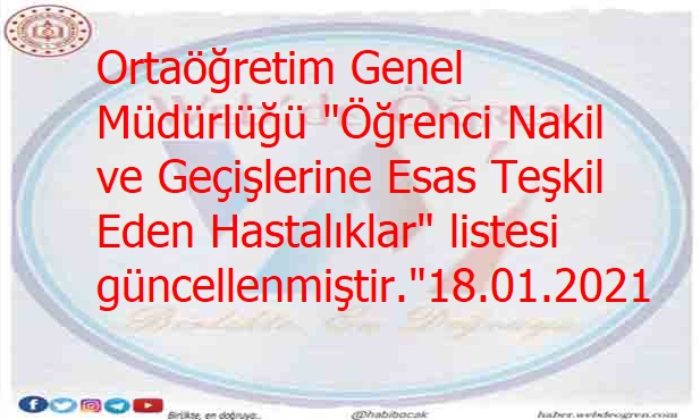 Ortaöğretim Genel Müdürlüğü “Öğrenci Nakil ve Geçişlerine Esas Teşkil Eden Hastalıklar” listesi güncellenmiştir.”18.01.2021