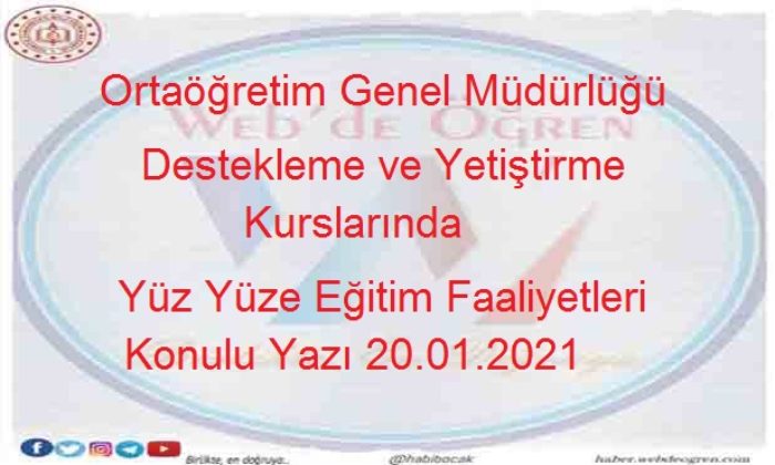 Ortaöğretim Genel Müdürlüğü Destekleme ve Yetiştirme Kurslarında Yüz Yüze Eğitim Faaliyetleri Konulu Yazı 20.01.2021