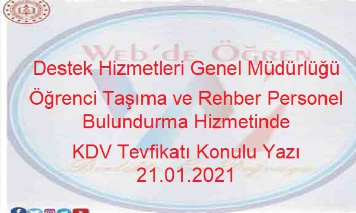Destek Hizmetleri Genel Müdürlüğü Öğrenci Taşıma ve Rehber Personel Bulundurma Hizmetinde KDV Tevfikatı Konulu Yazı 21.01.2021