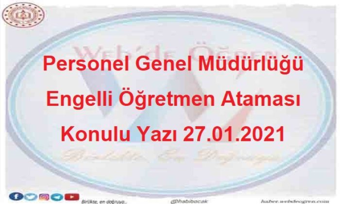 Personel Genel Müdürlüğü Engelli Öğretmen Ataması Konulu Yazı 27.01.2021