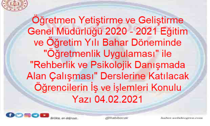 2020-2021 Bahar Döneminde Öğretmenlik Uygulaması İş ve İşlemleri 04.02.2021