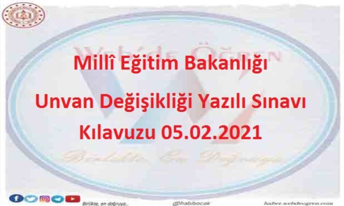 Millî Eğitim Bakanlığı Unvan Değişikliği Yazılı Sınavı Kılavuzu 05.02.2021