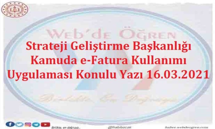 Strateji Geliştirme Başkanlığı Kamuda e-Fatura Kullanımı Uygulaması Konulu Yazı 16.03.2021