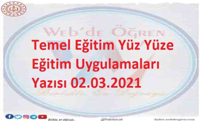 Temel Eğitim Yüz Yüze Eğitim Uygulamaları Yazısı 02.03.2021