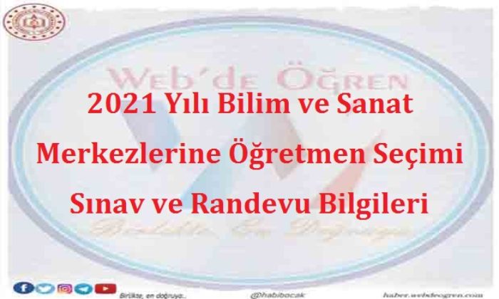 2021 Yılı Bilim ve Sanat Merkezlerine Öğretmen Seçimi Sınav ve Randevu Bilgileri