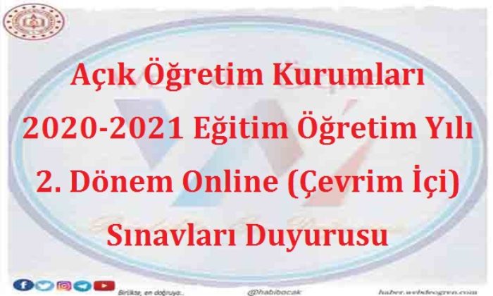 Açık Öğretim Kurumları 2020-2021 Eğitim Öğretim Yılı 2. Dönem Online (Çevrim İçi) Sınavları Duyurusu