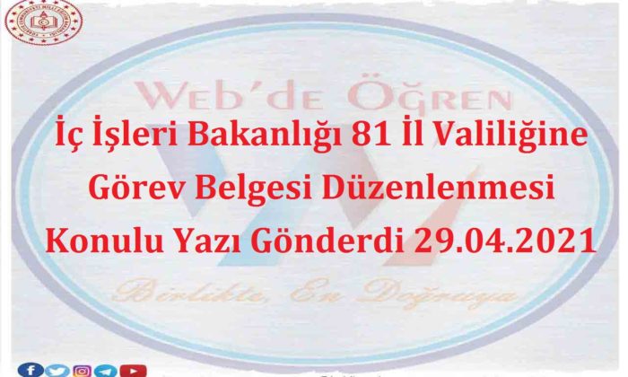 İç İşleri Bakanlığı 81 İl Valiliğine Görev Belgesi Düzenlenmesi Konulu Yazı Gönderdi 29.04.2021