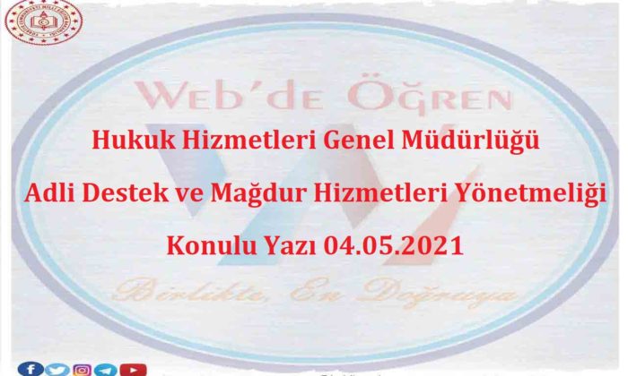 Hukuk Hizmetleri Genel Müdürlüğü Adli Destek ve Mağdur Hizmetleri Yönetmeliği Konulu Yazı 04.05.2021