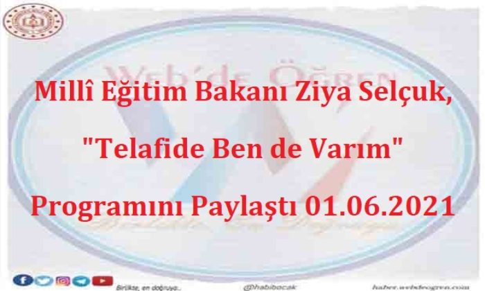 Millî Eğitim Bakanı Ziya SELÇUK, “Telafide Ben de Varım” Programını Paylaştı 01.06.2021