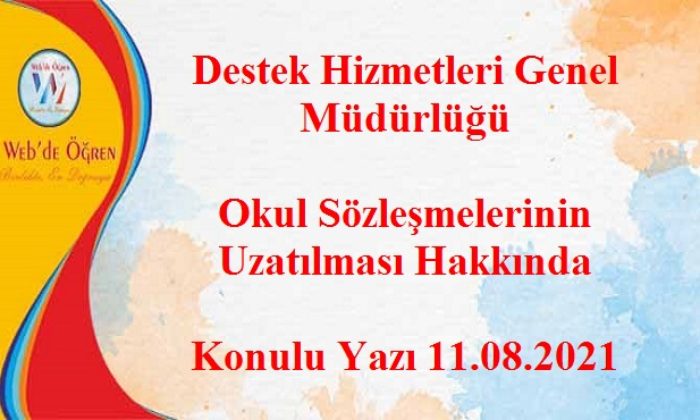 Destek Hizmetleri Genel Müdürlüğü Okul Sözleşmelerinin Uzatılması Hakkında Konulu Yazı 11.08.2021