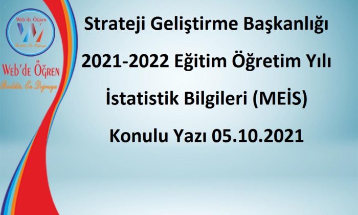 Strateji Geliştirme Başkanlığı 2021-2022 Eğitim Öğretim Yılı İstatistik Bilgileri (MEİS) Konulu Yazısı 05.10.2021