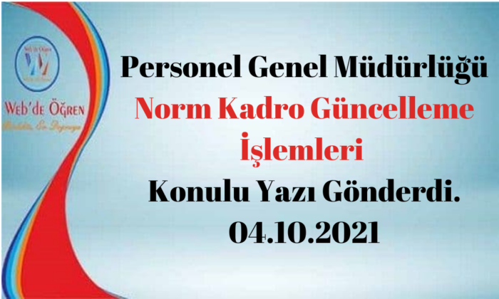 Personel Genel Müdürlüğü Norm Kadro Güncelleme İşlemleri Konulu Yazı Gönderdi. 04.10.2021
