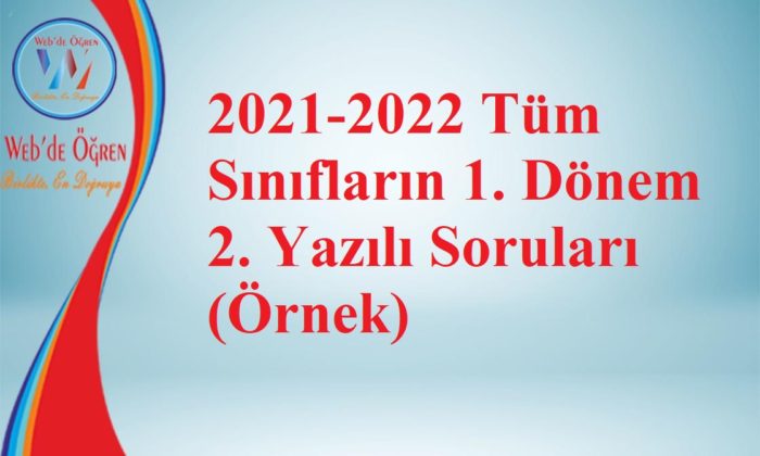 2021-2022 Tüm Sınıfların 1. Dönem 2. Yazılı Soruları (Örnek)