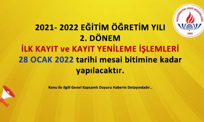Açık Öğretim Lisesi 2021 – 2022 Eğitim Öğretim Yılı 2021-2 Dönemi İlk Kayıt ve Kayıt Yenileme İş ve İşlemleri ile ilgili Genel Kapsamlı Duyuru