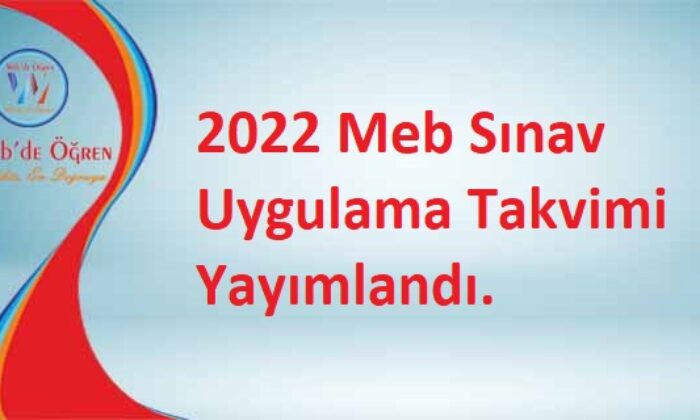 2022 Meb Sınav Uygulama Takvimi Yayımlandı.