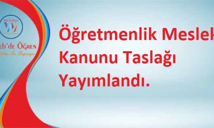 Öğretmenlik Meslek Kanunu Taslağı Yayımlandı.
