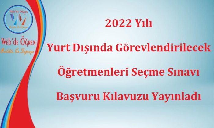 2022 Yılı Yurt Dışında Görevlendirilecek Öğretmenleri Seçme Sınavı Başvuru Kılavuzu Yayınladı