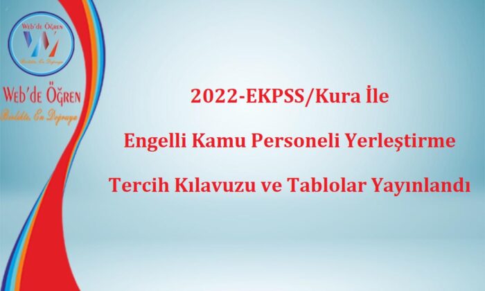 2022-EKPSS/Kura İle Engelli Kamu Personeli Yerleştirme Tercih Kılavuzu ve Tablolar Yayınlandı