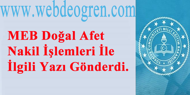 MEB Doğal Afet Nakil İşlemleri İle İlgili Yazı Gönderdi.