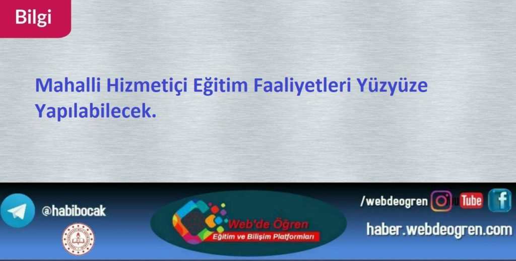Mahalli Hizmetiçi Eğitim Faaliyetleri Yüzyüze Yapılabilecek