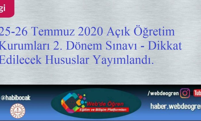 25-26 Temmuz 2020 Açık Öğretim Kurumları 2. Dönem Sınavı – Dikkat Edilecek Hususlar