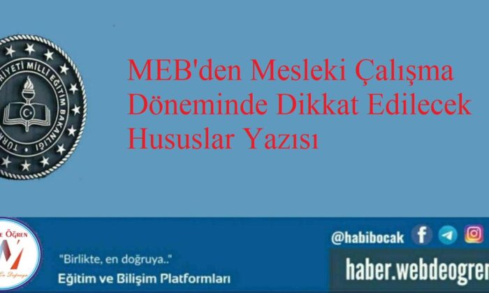 MEB’den Mesleki Çalışma Döneminde Dikkat Edilecek Hususlar Yazısı