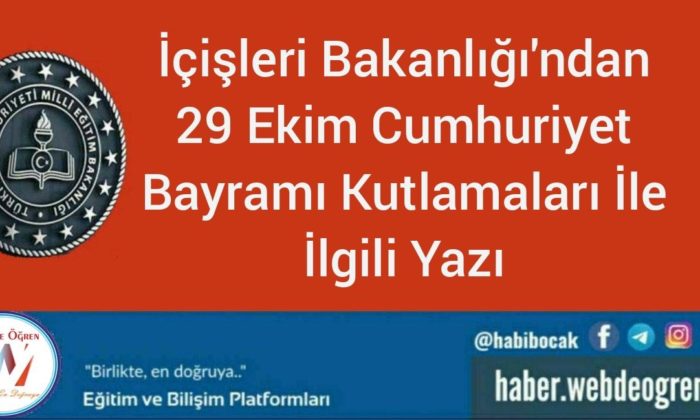 İçişleri Bakanlıgı’ndan 29 Ekim Cumhuriyet Bayramı Kutlamaları İle İlgili Yazı