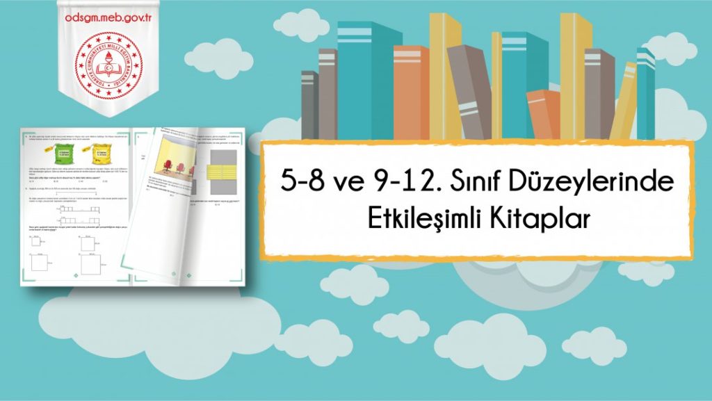 5-8. ve 9-12. Sınıf Düzeylerinde Etkileşimli Kitaplar Yayımlandı.