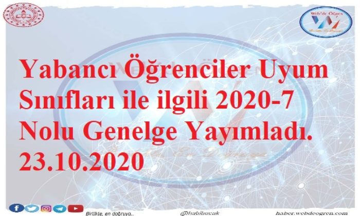 Yabancı Öğrenciler Uyum Sınıfları ile ilgili 2020-7 Nolu Genelge Yayımladı. 23.10.2020