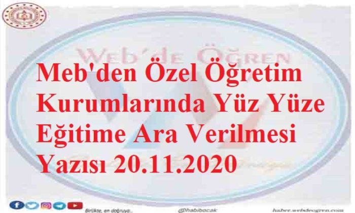 Meb’den Özel Öğretim Kurumlarında Yüz Yüze Eğitime Ara Verilmesi Yazısı 20.11.2020