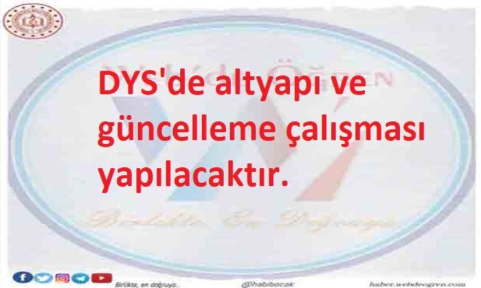 DYS’de Altyapı ve Güncelleme Çalışması Yapılacaktır.