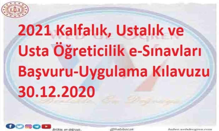 2021 Kalfalık, Ustalık ve Usta Öğreticilik e-Sınavları Başvuru-Uygulama Kılavuzu 30.12.2020