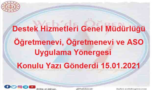 Destek Hizmetleri Genel Müdürlüğü Öğretmenevi, Öğretmenevi ve ASO Uygulama Yönergesi Konulu Yazı Gönderdi 15.01.2021