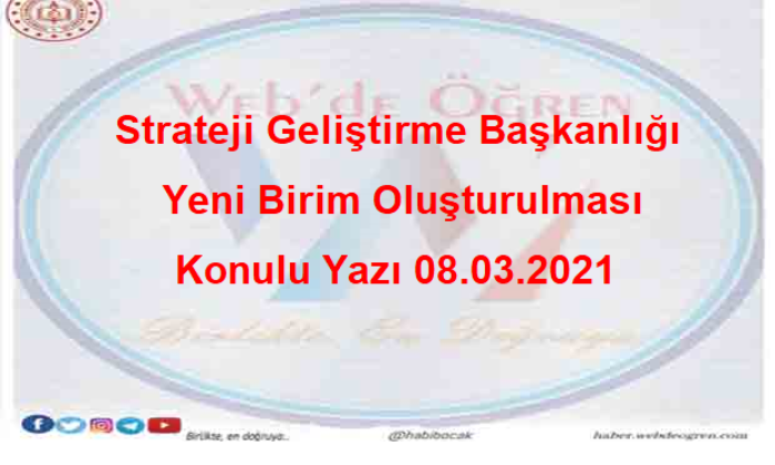 Strateji Geliştirme Başkanlığı Yeni Birim Oluşturulması Konulu Yazı 08.03.2021